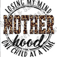 Losing My Mind Motherhood Print Sublimation Transfer