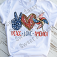 Peace Love America, USA Sublimation Transfer