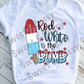 Red White and the Bomb, 4th of July Sublimation Transfer