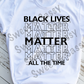 Black Lives Matter, BLM Sublimation Transfer