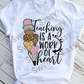 Teaching is a work of heart Teacher Sublimation Transfer