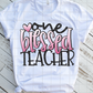 One Blessed Teacher Sublimation Transfer