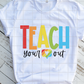 Teach your heart out, Teacher Sublimation Transfer