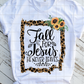 Fall for Jesus He never leaves Sublimation Transfer