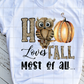 Hoo loves fall most of all Sublimation Transfer