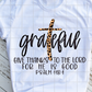 Grateful Give thanks to the Lord for He is good Sublimation Transfer