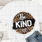 Be Kind Sublimation Transfer