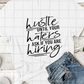 Hustle Until Your Haters Sublimation Transfer