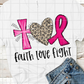 Faith Love Fight Fight Sublimation Transfer