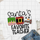 Santa's Favorite Teacher Sublimation Transfer