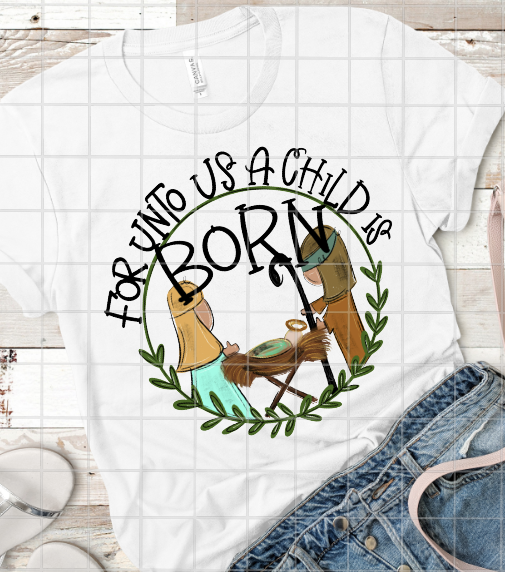 Born Unto Us a Child is Born, Sublimation Transfer