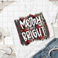 Merry and Bright, Sublimation Transfer