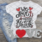 We loved because he first loved us, Valentine's Day, Ready to press,  Sublimation Transfer