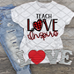 Teach Love Inspire, Valentine's Day, Ready to press, Sublimation Transfer