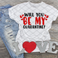 Will you be my quarantine, Valentine's Day, Ready to press,  Sublimation Transfer