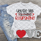 You're My Quarantine, Valentine's Day, Ready to press, Sublimation Transfer