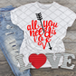 All you need is Love, Valentine's Day, Ready to press, Sublimation Transfer