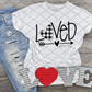 Loved, John 3:16, Valentine's Day, Ready to press, Sublimation or DTF Transfer