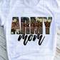 Army Mom, Leopard and Camo, Ready to Press, Sublimation Transfer