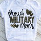 Proud Military Mom, Ready to Press, Sublimation Transfer