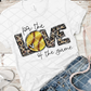 Softball, For the Love of the Game, Sublimation Transfer