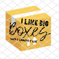 I like big boxes and I cannot lie, 0.11 cents, Packaging Sticker