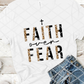 Faith over Fear, Sublimation or DTF Transfer