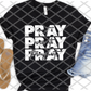 Pray on it, Pray over it, Pray through it, Read to Press, Screen print transfers