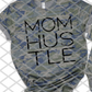 Mom Hustle, Read to Press, Screen print transfer