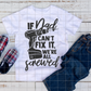 If dad can't fix it, we're all screwed, Ready to Press, Sublimation Transfer
