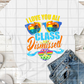 I love you all class dismissed, Teacher Sublimation, Sublimation Transfer
