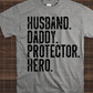 Husband Daddy Protector Hero, Father's Day, Read to Press, Screen print transfers