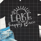The Lake is my happy place, Screen Print, Read to Press, Screen print transfers