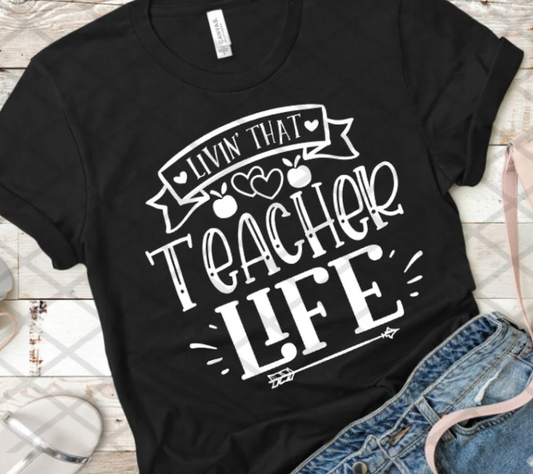 Livin' That Teacher Life, Ready to press, Screen print transfer