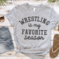 Wrestling is my favorite season Sublimation Transfer