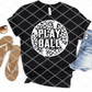 Play Ball Softball or Baseball, Screen Print