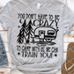 You don't have to hide your crazy to camp with us, We will train you, Sublimation Transfer