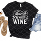 Mama Needs Wine, Ready to Press Screen Print