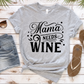 Mama Needs Wine, Sublimation Transfer