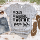 So Crazy So Beautiful So Worth it Mom Life, Sublimation Transfer