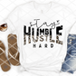 Stay Humble Hustle Hard, Sublimation Transfer, Ready to Press Transfer