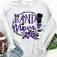 Band Mom,  Sublimation or HTV Transfer