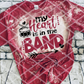My Heart is in the Band- you pick the color,  Sublimation or HTV Transfer