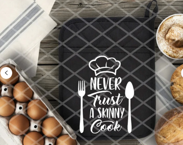 Never trust a skinny cook, Ready to Press Screen Print