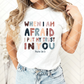 When I am afraid I put my trust in you, Sublimation or DTF Transfer
