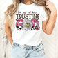 I'm just here trusting God, Sublimation Transfer