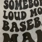 DTF Somebody's Loud Mouth Mama, Ready to Press Transfer