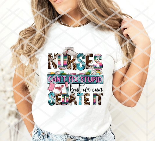 DTF Nurses can't fix stupid but we can sedate it, Ready to Press Transfer