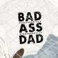 Bad Ass Dad, Ready to Press, Sublimation Transfer