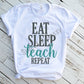 Eat Sleep Teach Repeat Teacher Sublimation Transfers